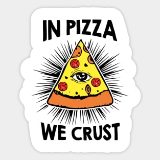 In Pizza We Crust v2 Sticker